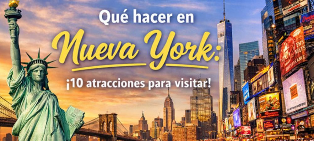 Que hacer en Nueva York: ¡10 atracciones para visitar en 2026!